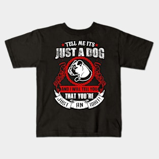 Just a Dog Kids T-Shirt